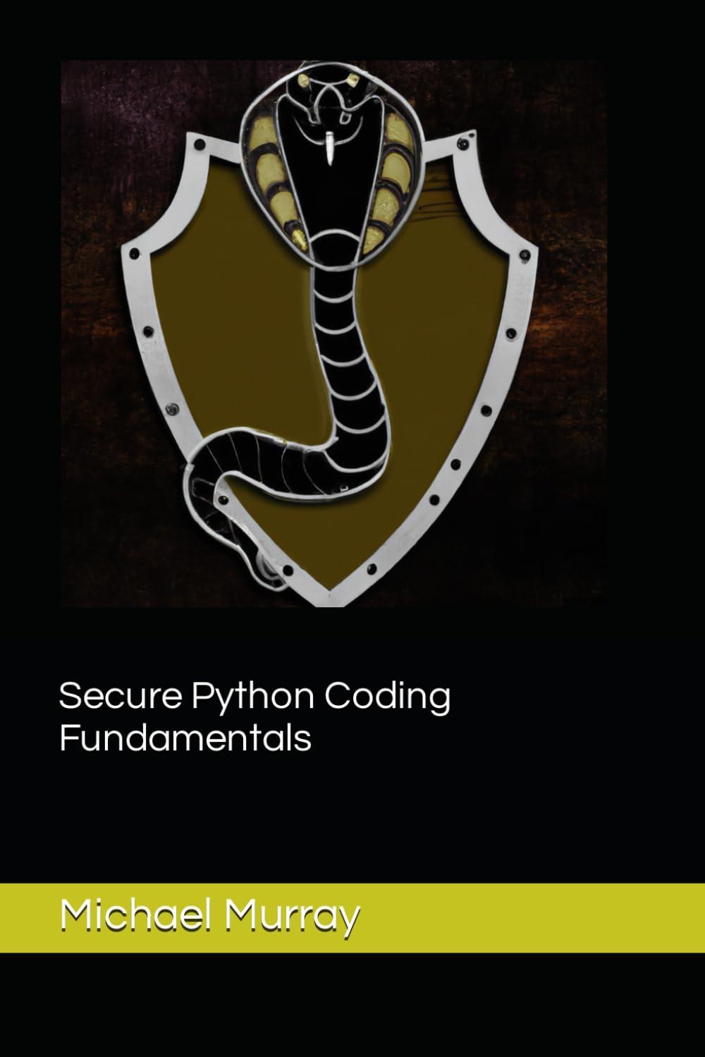 secure python coding fundamentals 1st edition michael murray b0ck9xbcgz, 979-8862926309