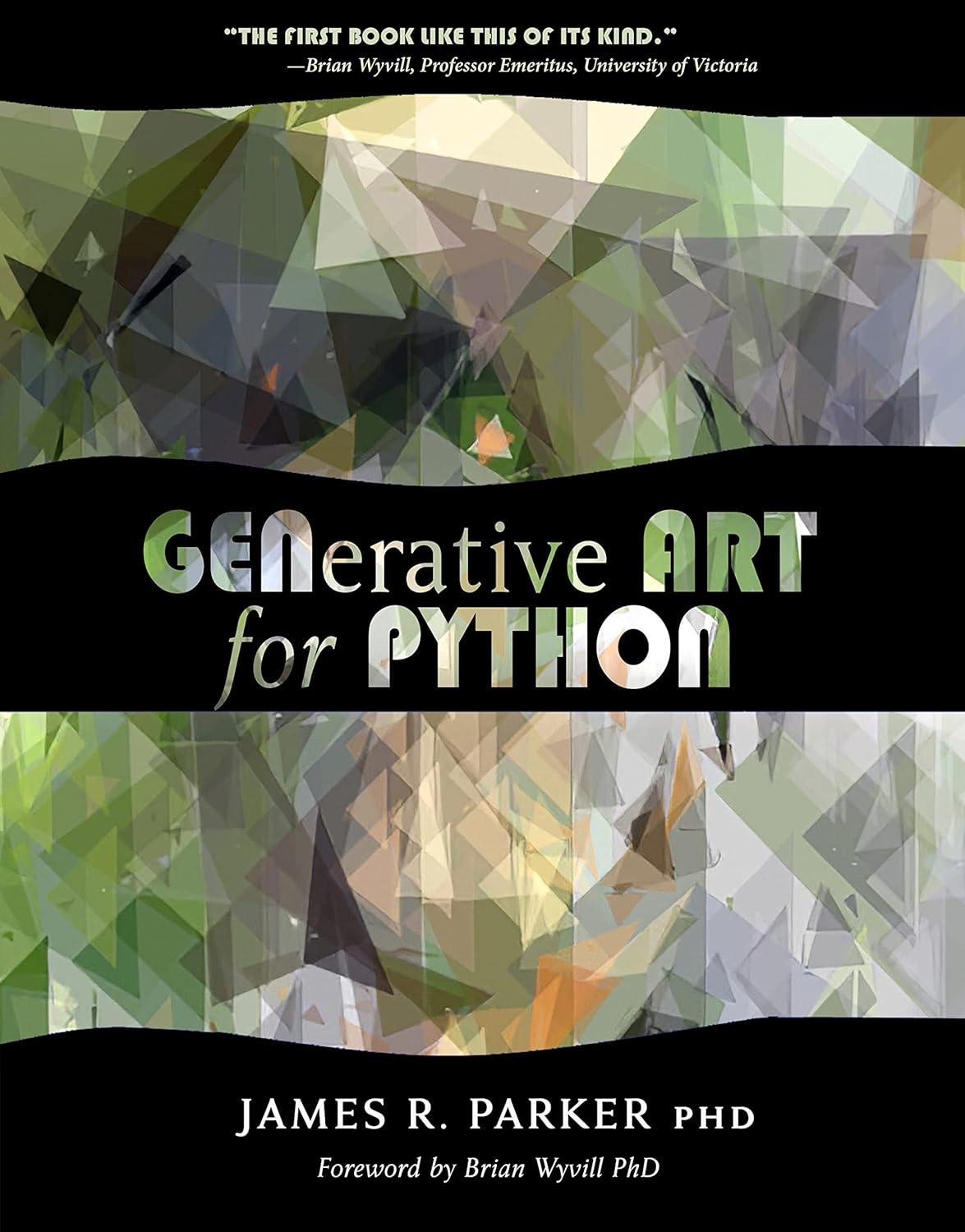 generative art for python 1st edition james r. parker, brian wyvill 1988824877, 978-1988824871