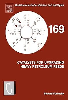 catalysts for upgrading heavy petroleum feeds 169 1st edition edward furimsky 0444530843, 978-0080549316