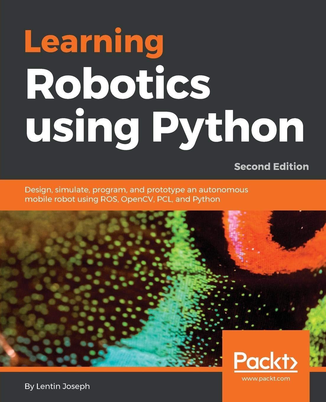 learning robotics using python design simulate program and prototype an autonomous mobile robot using ros