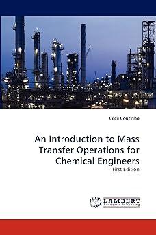 an introduction to mass transfer operations for chemical engineers 1st edition cecil coutinho 978-3838392349