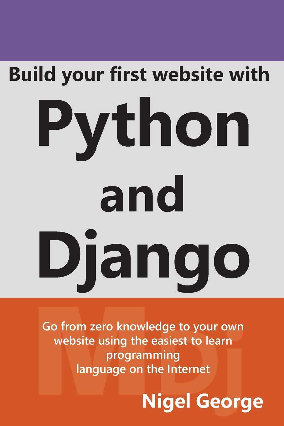 build your first website with python and django 1st edition nigel george 0994616856, 978-0994616852