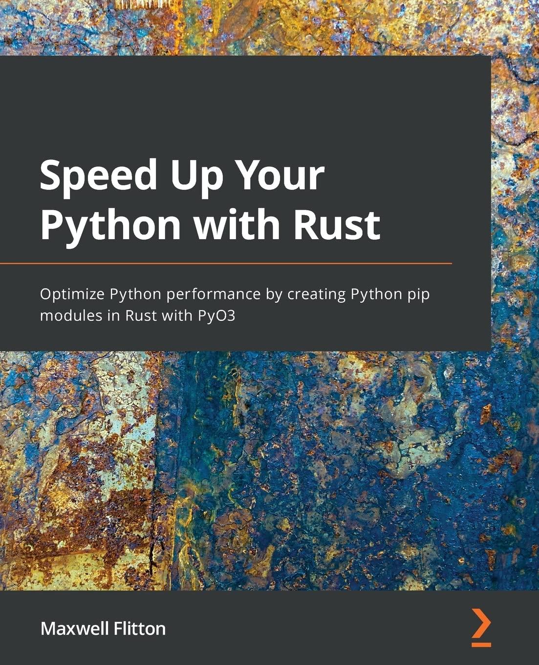 speed up your python with rust optimize python performance by creating python pip modules in rust with pyo3
