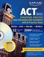 act  strategies practice and personalized feedback with 8 practice tests 2015 2015 edition kaplan 1618657755,