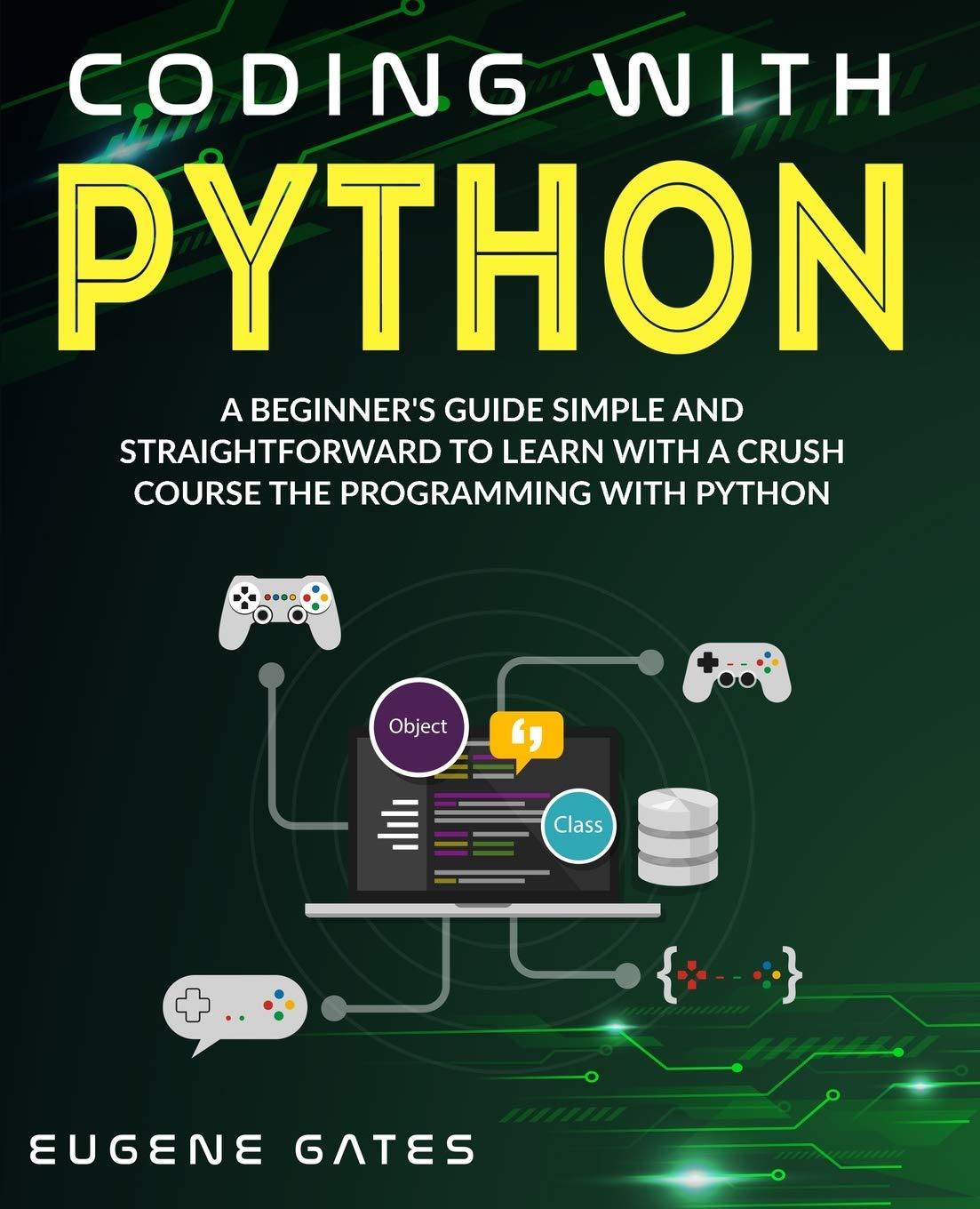 coding with python a simple and straightforward guide for beginners to learn fast programming with python 1st