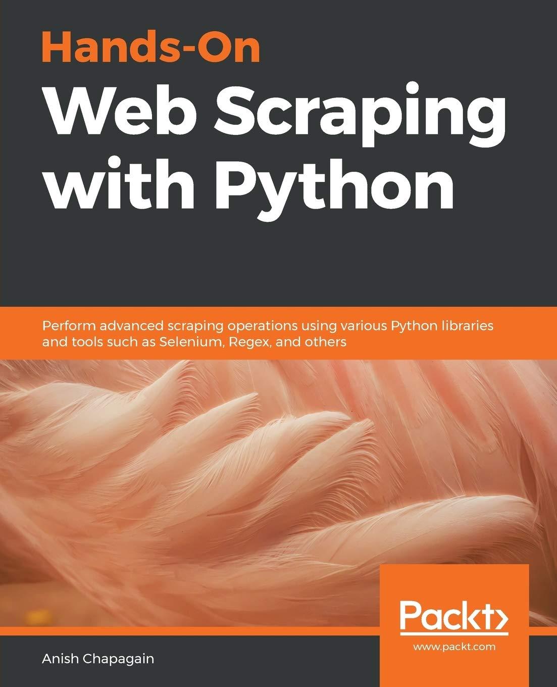 hands on web scraping with python perform advanced scraping operations using various python libraries and