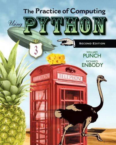 the practice of computing using python 2nd edition william f. punch, richard enbody 013280557x, 978-0132805575