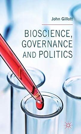 bioscience governance and politics 1st edition j. gillott 1137374985, 1137374993, 9781137374998