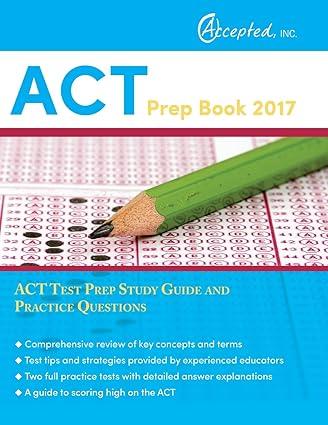 act prep book act test prep study guide and practice questions 2017 2017 edition inc. accepted, act exam prep