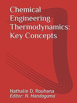 chemical engineering thermodynamics key concepts 1st edition nathalie d. rouhana, nareshkumar b. handagama