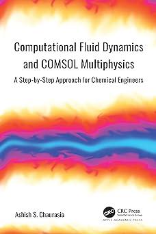 computational fluid dynamics and comsol multiphysics a step by step approach for chemical engineers 1st