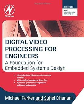 digital video processing for engineers a foundation for embedded systems design 1st edition suhel dhanani,