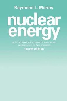 Nuclear Energy An Introduction To The Concepts Systems And Applications Of Nuclear Processes