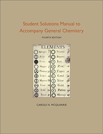 student solutions manual to accompany general chemistry 4th edition carole h mcquarrie 1891389734,