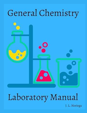 general chemistry laboratory manual 1st edition j. l. noriega b0c478v511, 978-8390720226