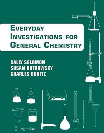 everyday investigations for general chemistry 1st edition sally solomon, susan rutkowsky, charles boritz