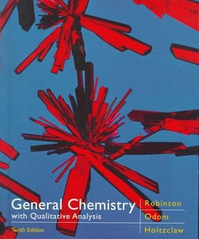 general chemistrygeneral chemistry with qualitative analysis 10th edition r. robinson, henry holtzclaw,