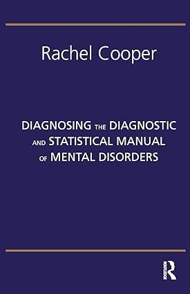 diagnosing the diagnostic and statistical manual of mental disorders 5th edition rachel cooper 1855758253,