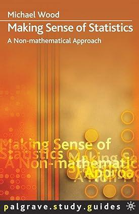 making sense of statistics a non mathematical approach 2003rd edition michael wood 1403901074, 978-1403901071