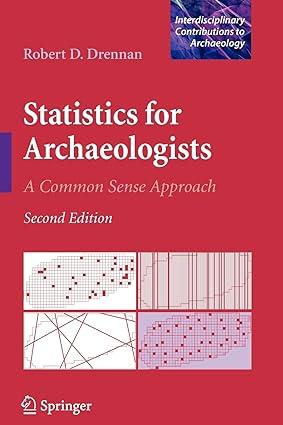 statistics for archaeologists a common sense approach 2nd edition robert d. drennan 1441960716, 978-1441960719