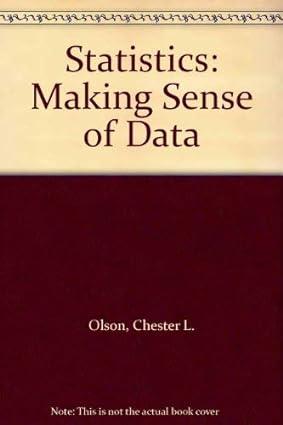 statistics making sense of data 1st edition chester l. olson 0205087906, 978-0205087907