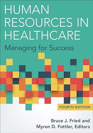 human resources in healthcare managing for success 4th edition bruce fried, myron d. fottler 156793708x,