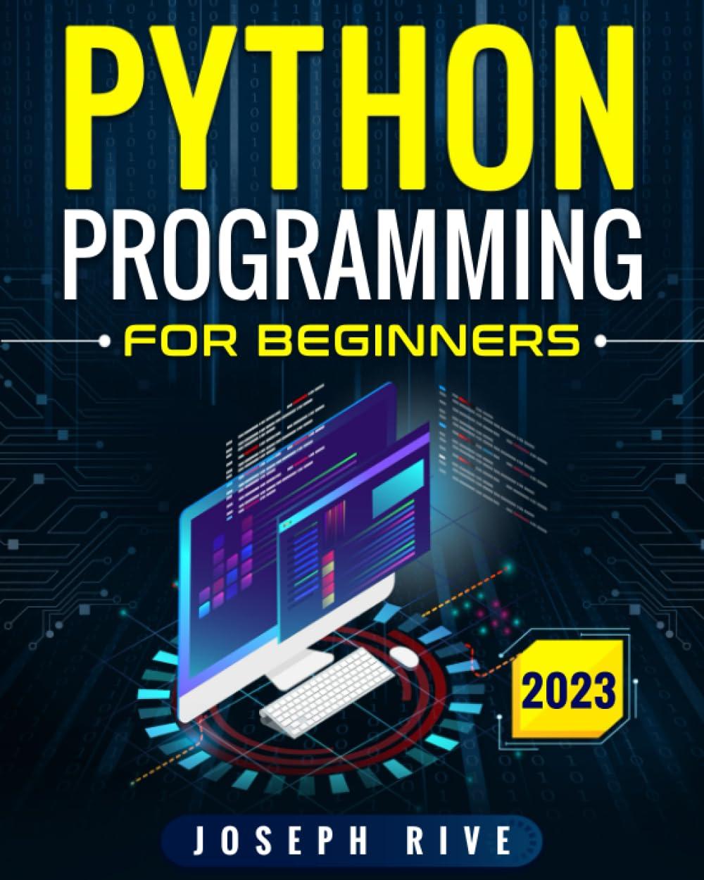 python programming for beginners 1st edition joseph rive b0chl7w2qk, 979-8861070805