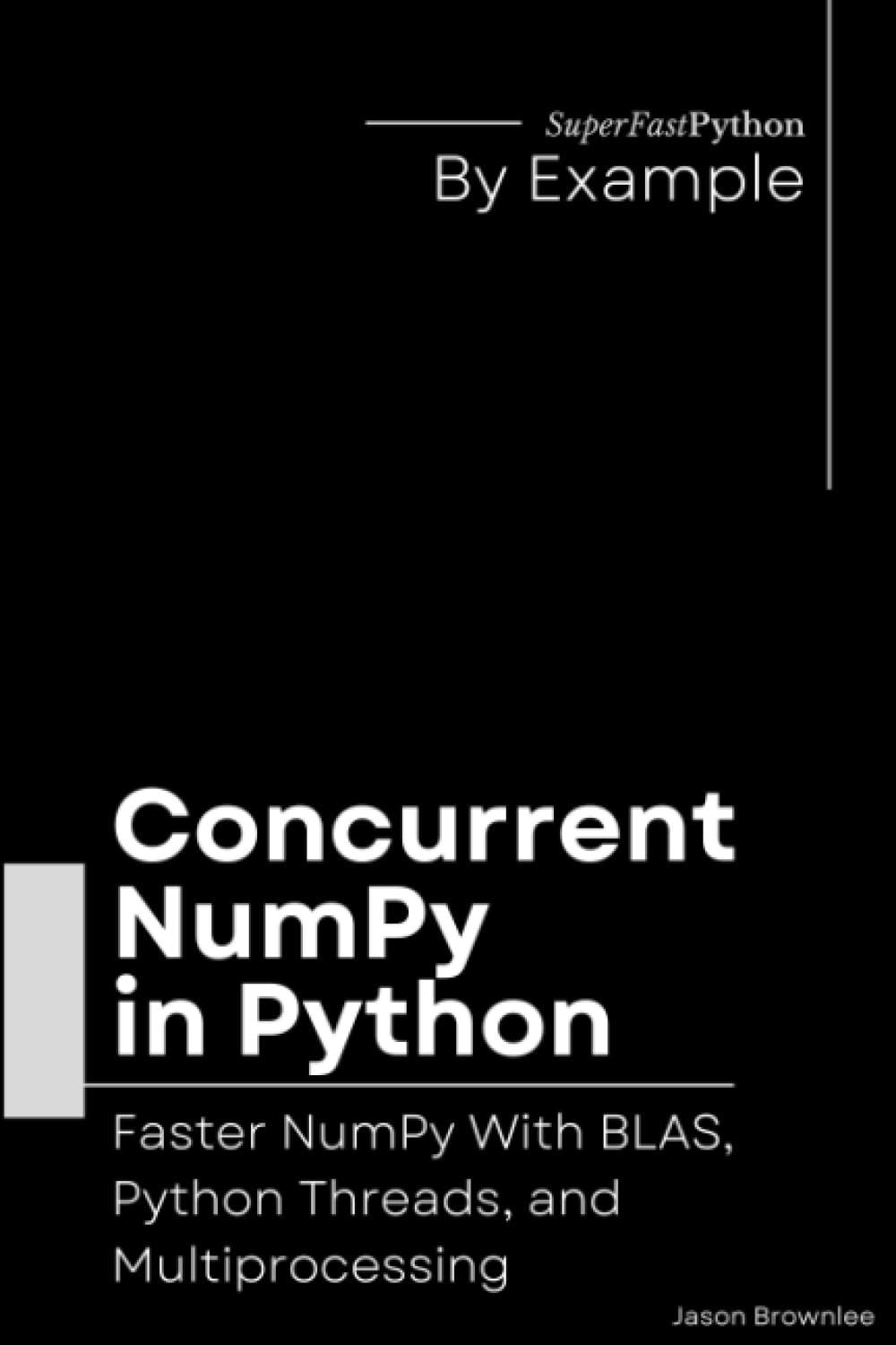 concurrent numpy in python faster numpy with blas python threads and multiprocessing 1st edition jason