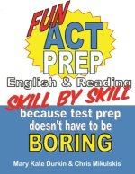 fun act prep english and reading 1st edition mary kate durkin, chris mikulskis 1478378042, 978-1478378044