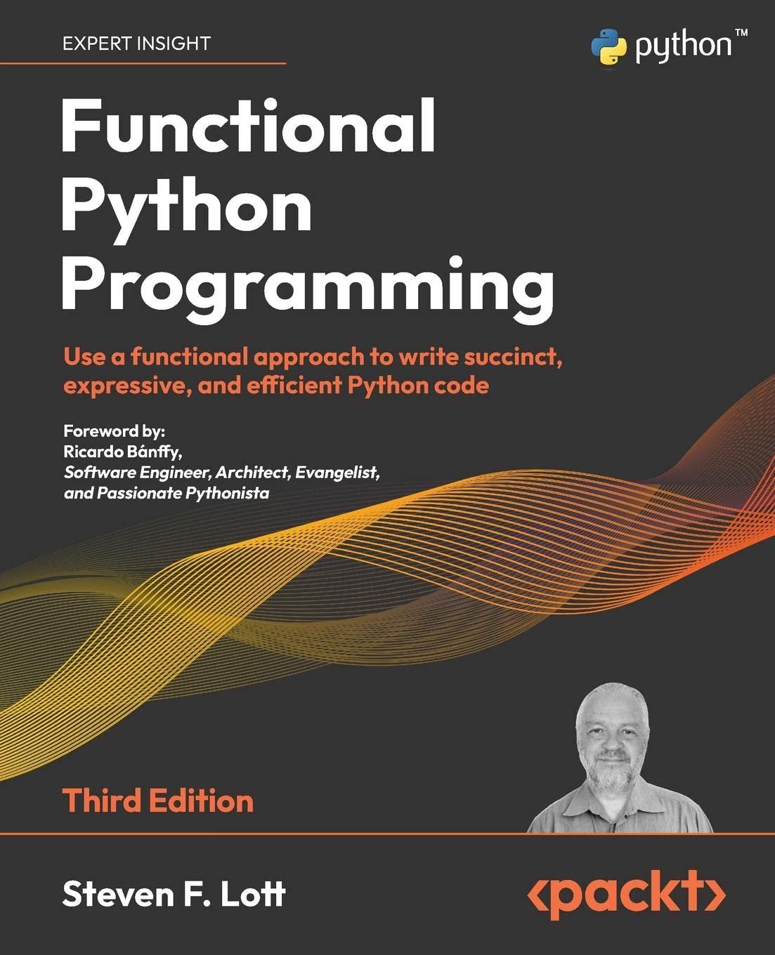 functional python programming use a functional approach to write succinct expressive and efficient python