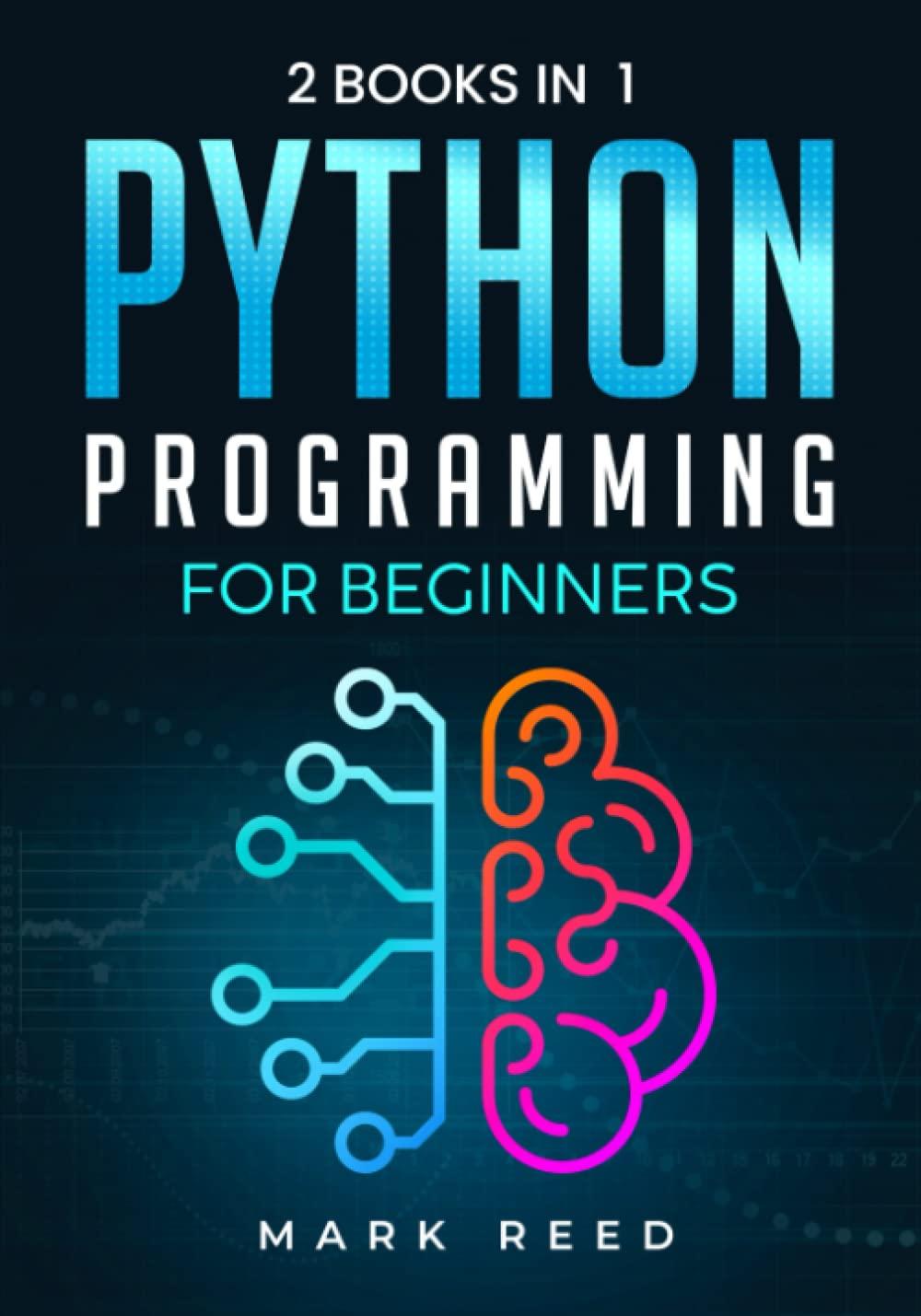 python programming for beginners 2 books in 1 1st edition mark reed b0b7qpfy8k, 979-8841846581