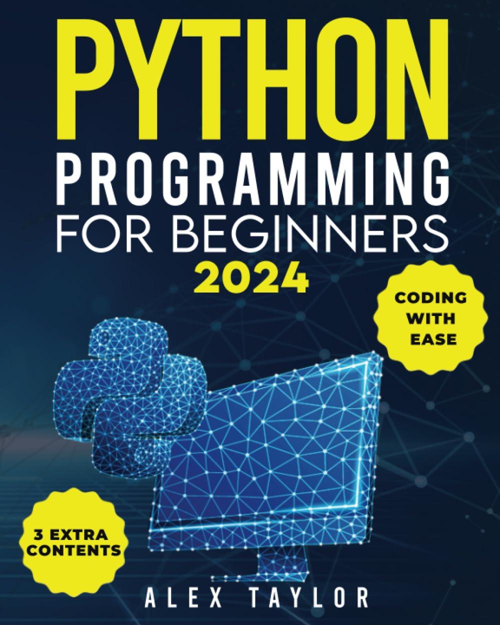 python programming for beginner 2024 1st edition alex taylor b0ch2p167p, 979-8859539062