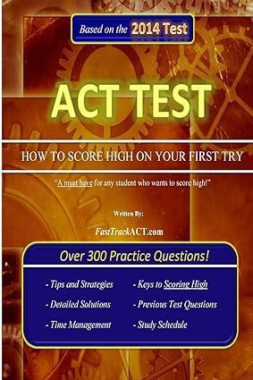 act test how to score high on your first try based on 2014 test 1st edition fasttrackact.com 1499639783,