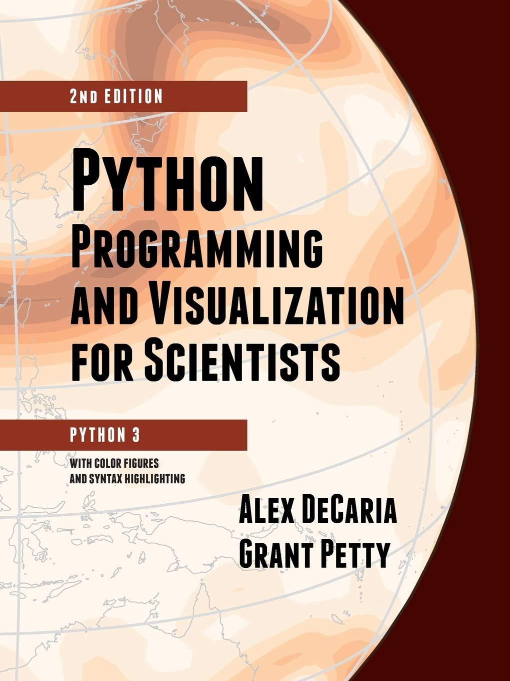 python programming and visualization for scientists 2nd edition alex decaria, grant w petty, linda weidemann