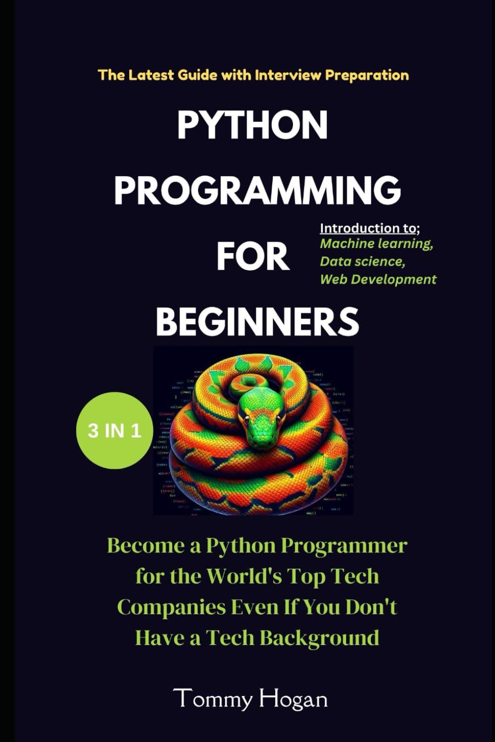 python programming for beginners become a python programmer for the world's top tech companies even if you