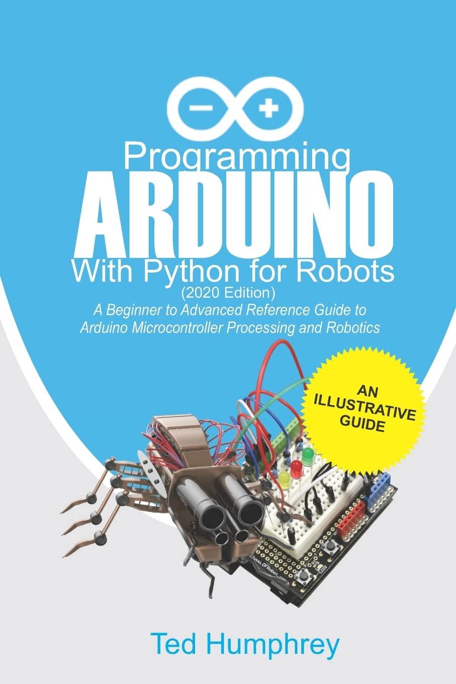 programming arduino with python for robots  a beginner to advanced reference guide to arduino programming for