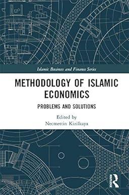 methodology of islamic economics problems and solutions 1st edition necmettin kizilkaya 9781032086477,