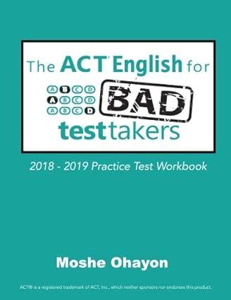 the act english for bad test takers practice workbook 2018-2019 2018 edition moshe ohayon 1986311449,