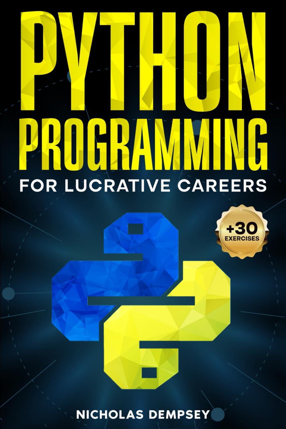 python programming for lucrative careers 1st edition nicholas dempsey b0ckrzl28n, 979-8863582986