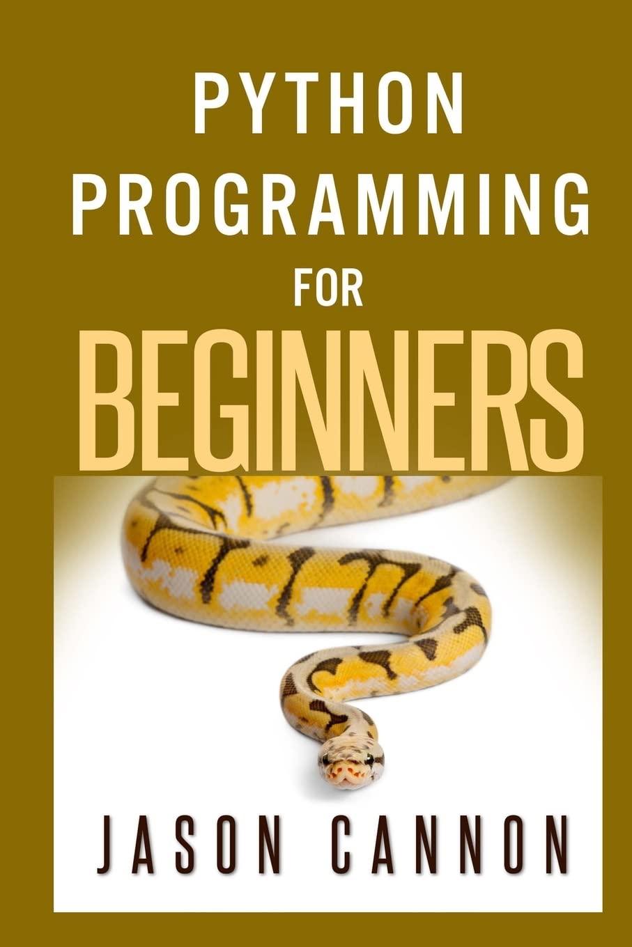 python programming for beginners 1st edition jason cannon 1501000861, 978-1501000867