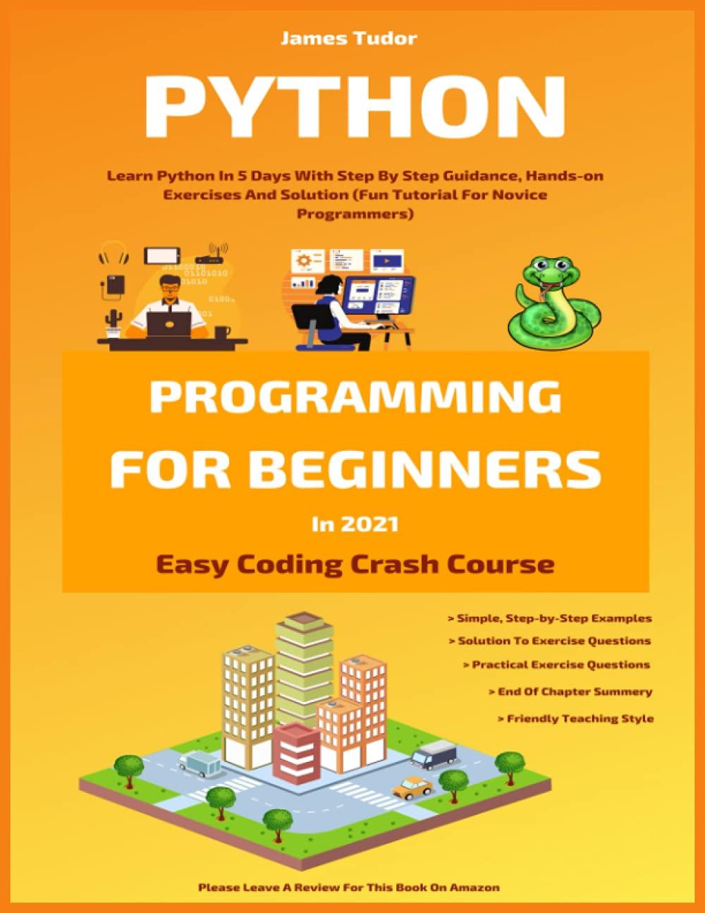 python programming for beginners easy coding crash course 1st edition james tudor b08qrxt5p8, 979-8581733042