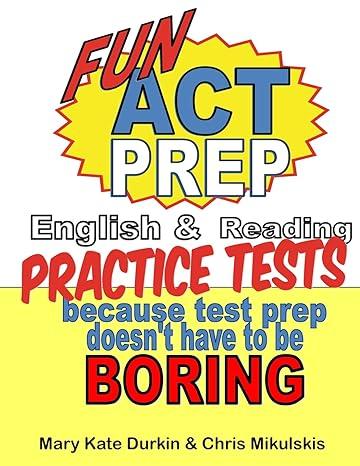 fun act prep english and reading practice tests 1st edition chris mikulskis, mary kate durkin 1468159631,