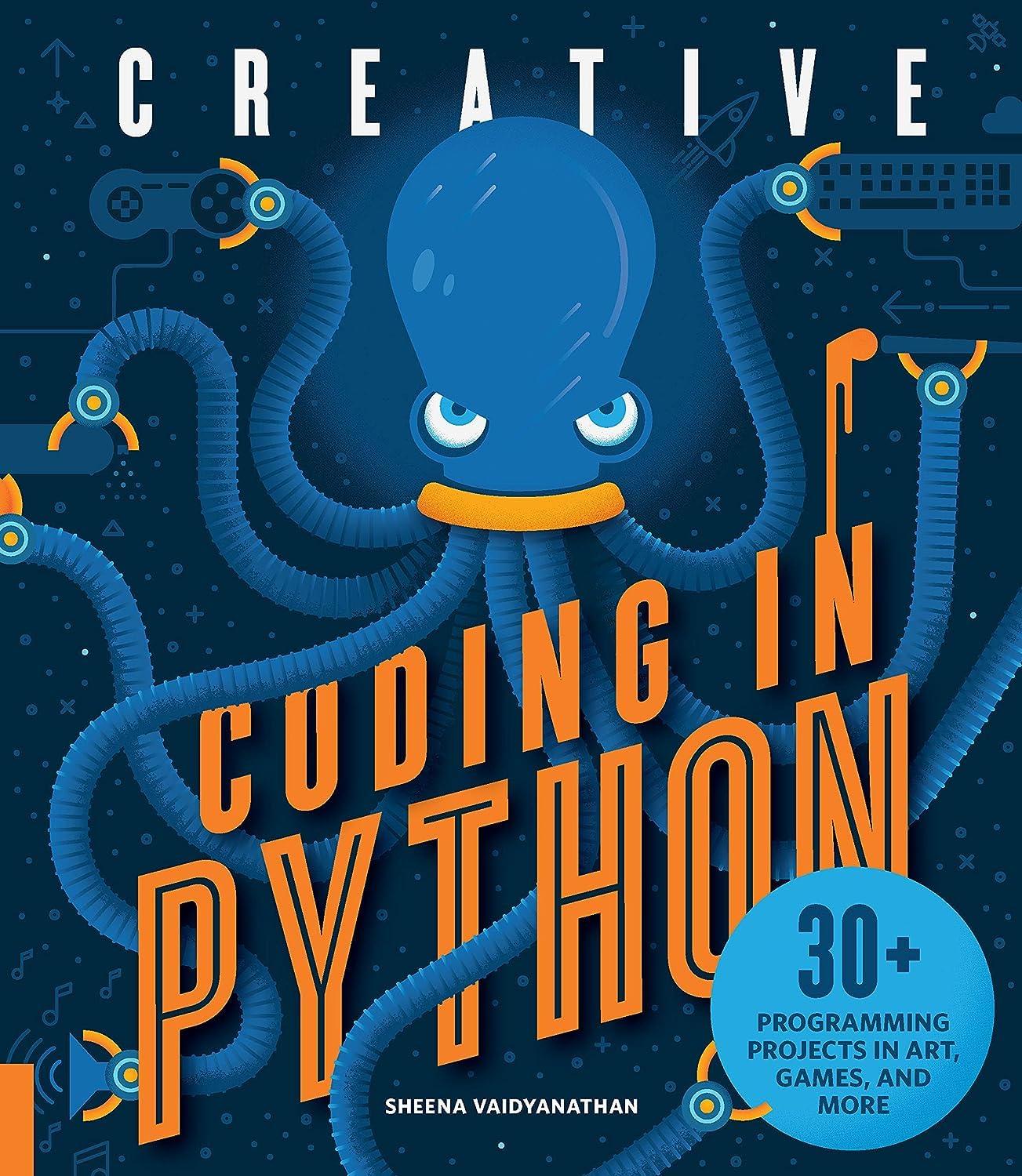creative coding in python 30+ programming projects in art games and more 1st edition sheena vaidyanathan
