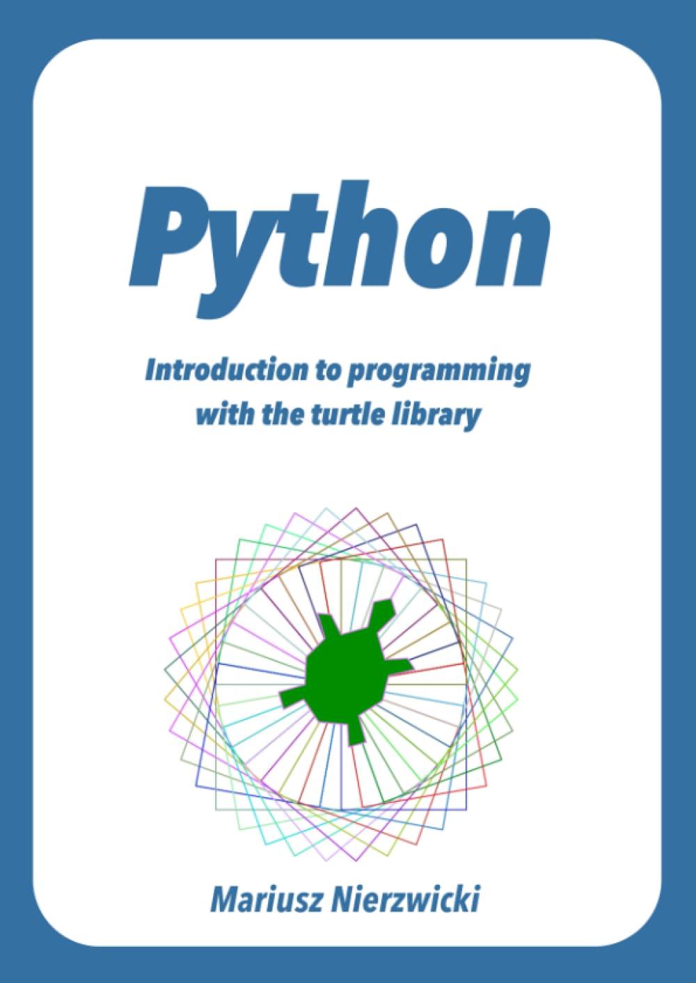 python introduction to programming with the turtle library 1st edition mariusz nierzwicki b0cf4lqclr,