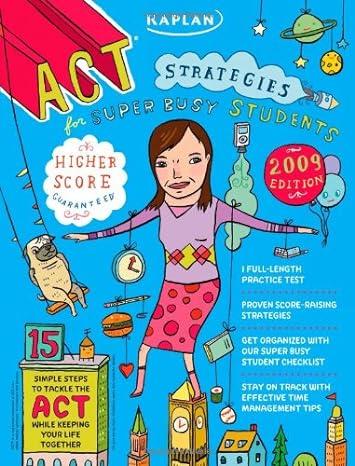 act strategies for super busy students 2009 edition kaplan 1419552333, 978-1419552335