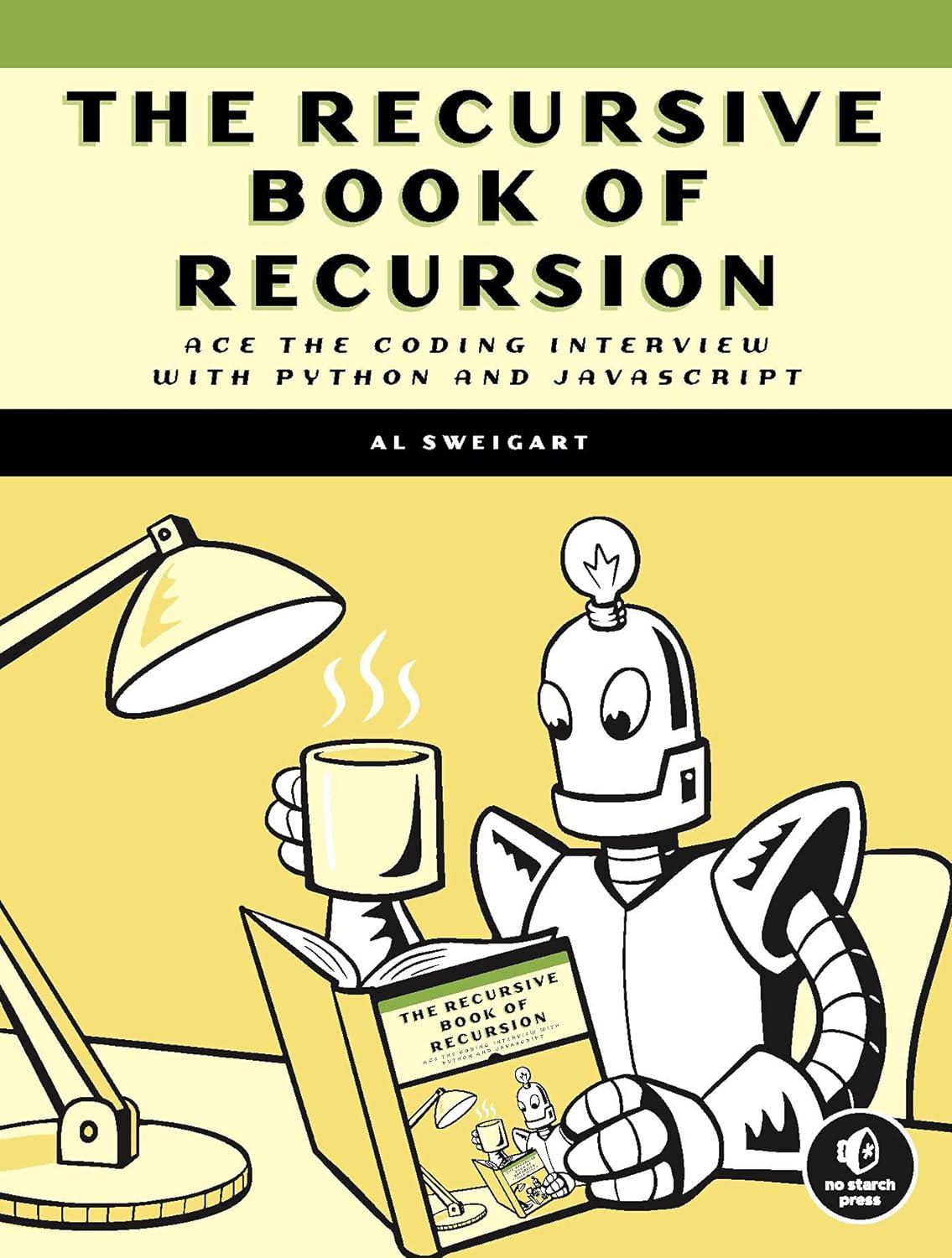the recursive book of recursion  ace the coding interview with python and javascript 1st edition al sweigart