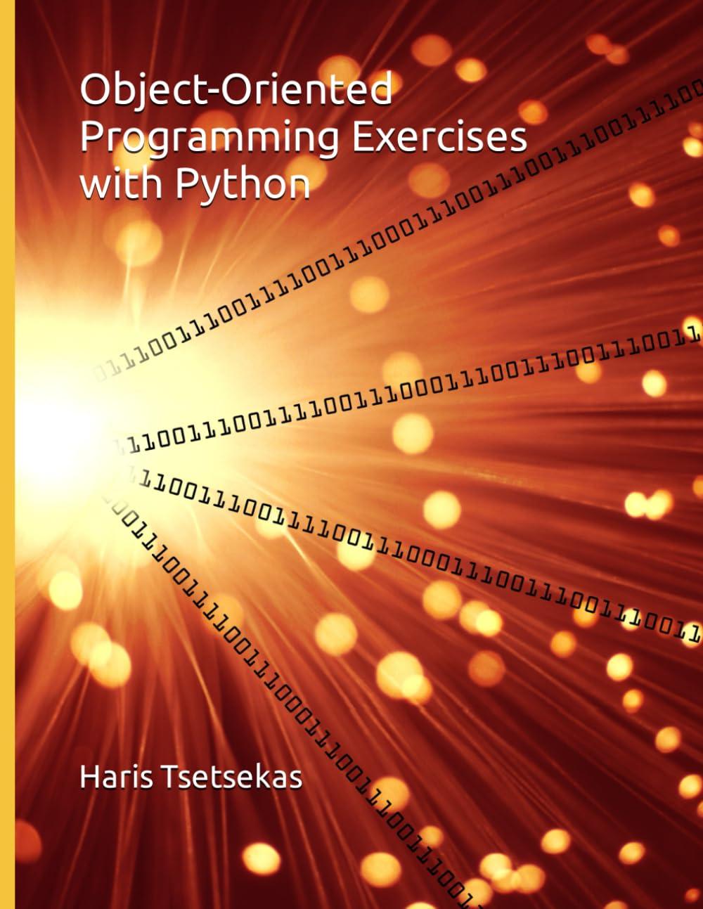 object oriented programming exercises with python 1st edition haris tsetsekas b0ckgpgtkm, 979-8863472461