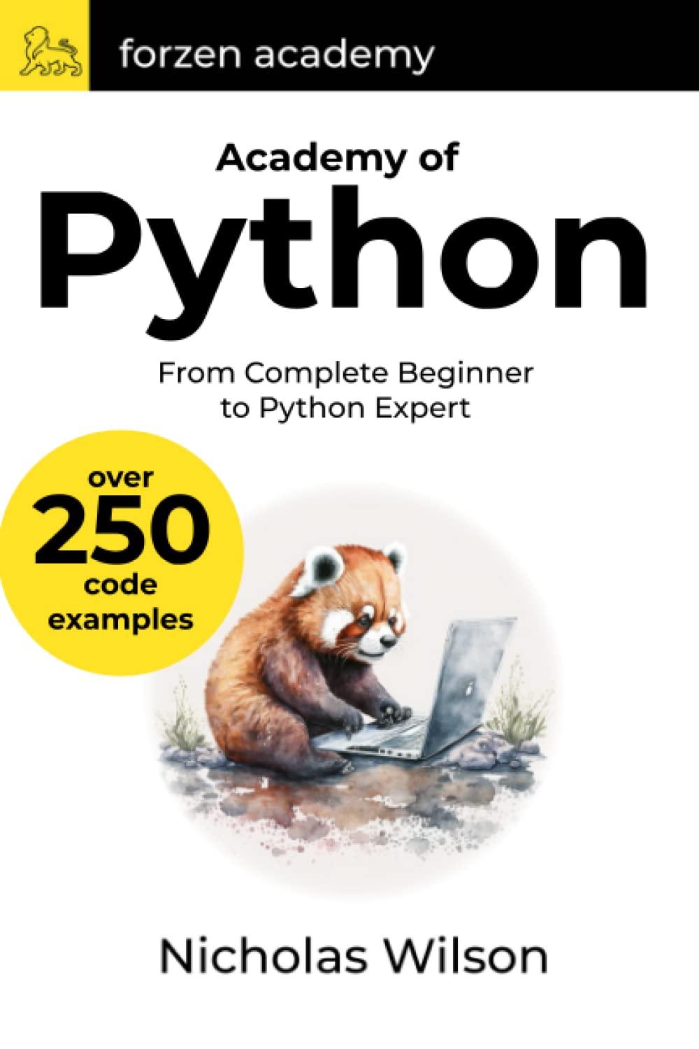 academy of python from complete beginner to python expert 1st edition nicholas wilson, jamie mayfield