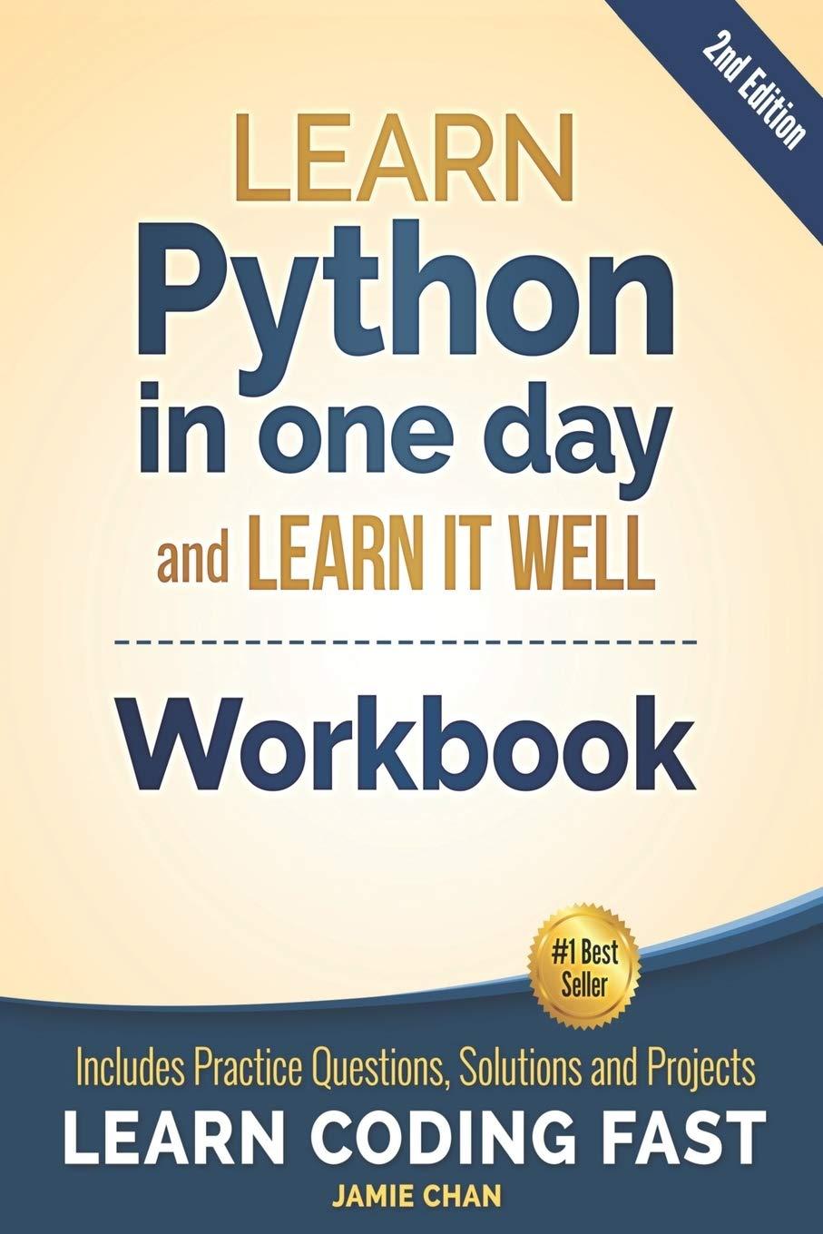 python workbook learn python in one day and learn it well questions solutions and projects learn coding fast