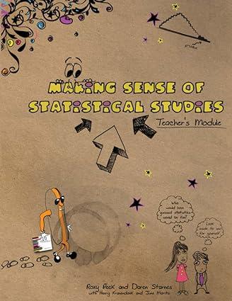 making sense of statistical studies teachers module 1st edition roxy peck, daren starnes, henry kranendonk,